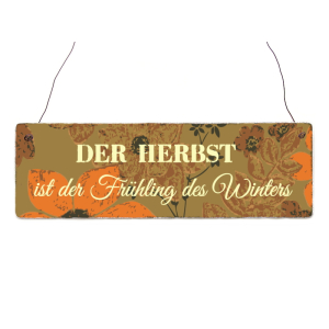 INTERLUXE Holzschild DER HERBST IST DER FR&Uuml;HLING...