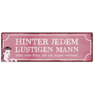 METALLSCHILD T&uuml;rschild HINTER JEDEM LUSTIGEN MANN...