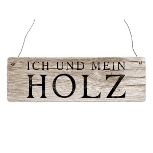 INTERLUXE Holzschild ICH UND MEIN HOLZ Geschenk Spruch...
