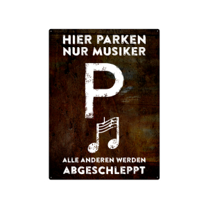 PARKSCHILD 28x20cm HIER PARKEN NUR MUSIKER Parkplatz Band...