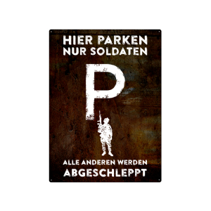 PARKSCHILD 28x20cm HIER PARKEN NUR SOLDATEN Bundeswehr...