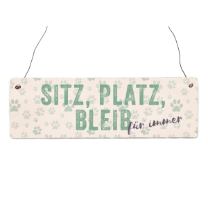 Holzschild Shabby SITZ PLATZ BLEIB F&Uuml;R IMMER Hund...