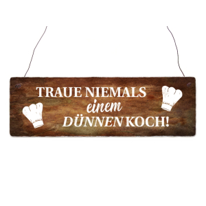 Holzschild Shabby TRAUE NIEMALS EINEM D&Uuml;NNEN KOCH...