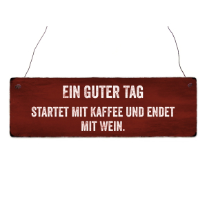 Holzschild Shabby EIN GUTER TAG STARTET MIT KAFFEE Wein...