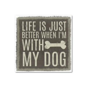 8 Magnete 70x70mm LIFE IS JUST BETTER WITH MY DOG Hund...