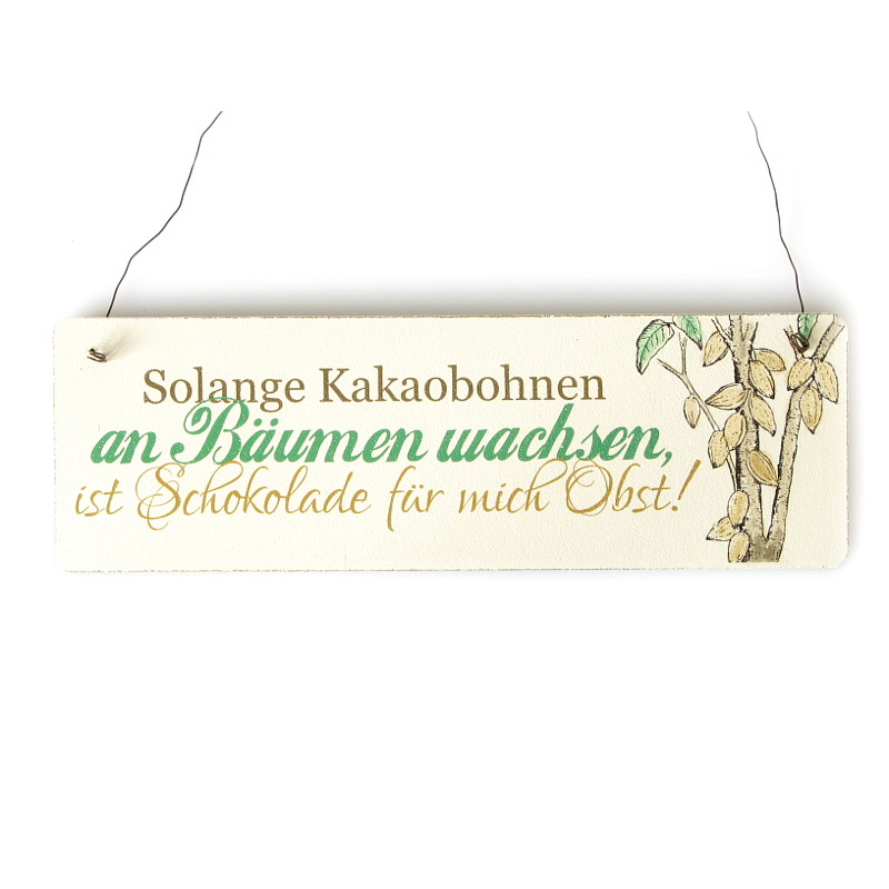 Shabby Vintage Schild Türschild SOLANGE KAKAOBOHNEN AN BÄUMEN WACHSEN Holzschild