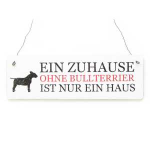 Shabby Vintage Schild T&uuml;rschild EIN ZUHAUSE OHNE BULLTERRIER Dekoration Hund