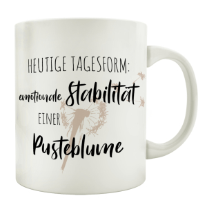 TASSE Kaffeebecher HEUTIGE TAGESFORM PUSTEBLUME...