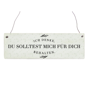 Holzschild mit Spruch ICH DENKE DU SOLLTEST MICH F&Uuml;R...