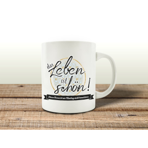 TASSE Kaffeebecher - Das Leben ist sch&ouml;n au&szlig;er...