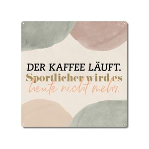 Interluxe Metallschild 20x20cm - Der Kaffee l&auml;uft -...