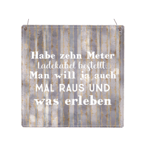 Interluxe Holzschild XL - Habe zehn Meter Ladekabel...