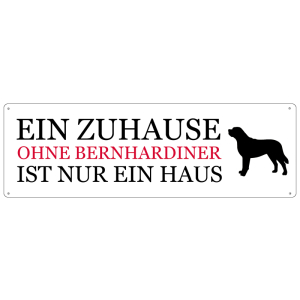 Blechschild METALLSCHILD T&uuml;rschild EIN ZUHAUSE OHNE BERNHARDINER Warnschild Hund