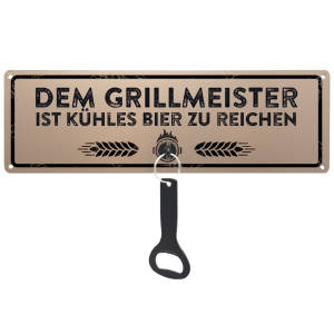 Schild mit Flaschenöffner - Dem Grillmeister ist...
