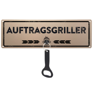 Schild mit Flaschenöffner - Auftragsgriller -...