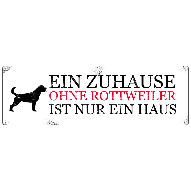 METALLSCHILD Blechschild T&uuml;rschild EIN ZUHAUSE OHNE ROTTWEILER Geschenkidee Hund