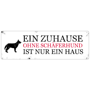 METALLSCHILD Blechschild T&uuml;rschild EIN ZUHAUSE OHNE SCH&Auml;FERHUND Dekoschild Hund