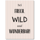 Interluxe Schild 300x220mm Blechschild - Sei frech wild und wunderbar - Wandschild