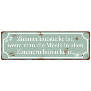 Retro Dekoschild METALLSCHILD Blechschild ZIMMERLAUTST&Auml;RKE Geschenk Musik Spruch