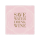 20x20CM Dekoschild METALL Blechschild SAVE WATER DRINK WINE Wein Vinothek