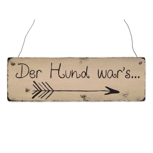 INTERLUXE Holzschild DER HUND WAR`S Geschenk Deko Shabby...