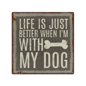 20x20cm INTERLUXE METALLSCHILD Deko LIFE IS JUST BETTER WHEN I&acute;M WITH MY DOG