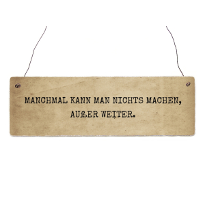 INTERLUXE Holzschild MANCHMAL KANN MAN NICHTS MACHEN...