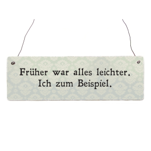 INTERLUXE Holzschild FR&Uuml;HER WAR ALLES LEICHTER...