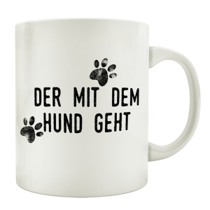 TASSE Kaffeebecher DER MIT DEM HUND GEHT Spruch Geschenk...