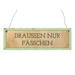 INTERLUXE Holzschild DRAUSSEN NUR F&Auml;SSCHEN Lustig...