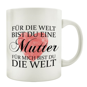 TASSE Kaffeebecher FÜR DIE WELT MUTTER Geschenk...